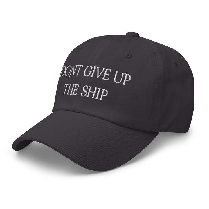 Dad Hat - Dont Give Up The Ship (White Embroidered)