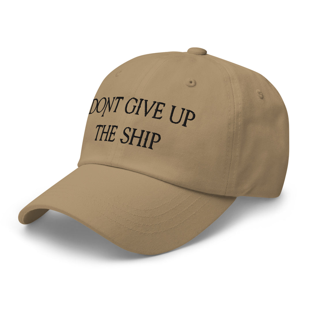 Dad Hat - Dont Give Up The Ship (Black Embroidered)