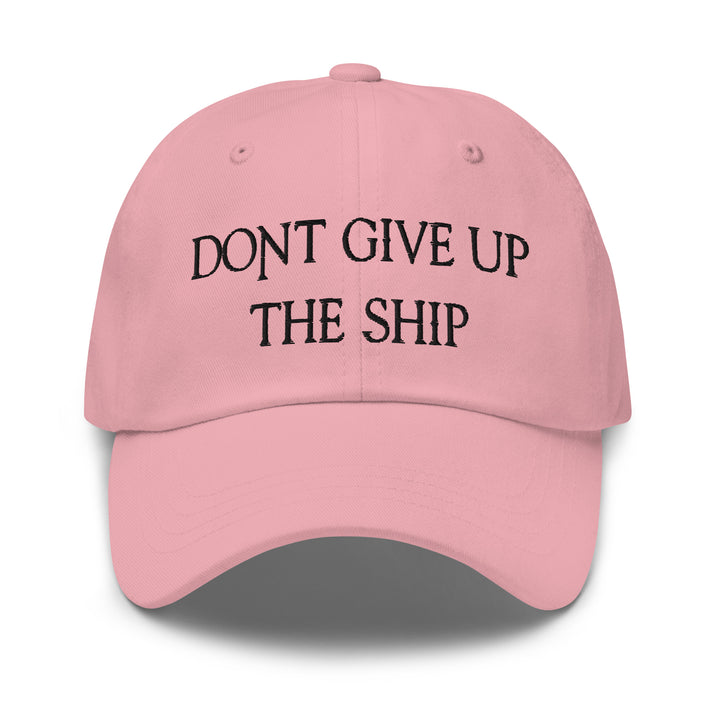 Dad Hat - Dont Give Up The Ship (Black Embroidered)