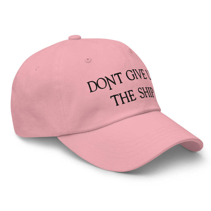 Dad Hat - Dont Give Up The Ship (Black Embroidered)