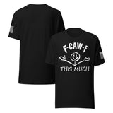 F-CAW-F This Much Smiley T-Shirt | Unisex T-Shirts | DTG Printing