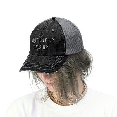 Don't Give Up The Ship Distressed Unisex Trucker Hat (Embroidered Text)